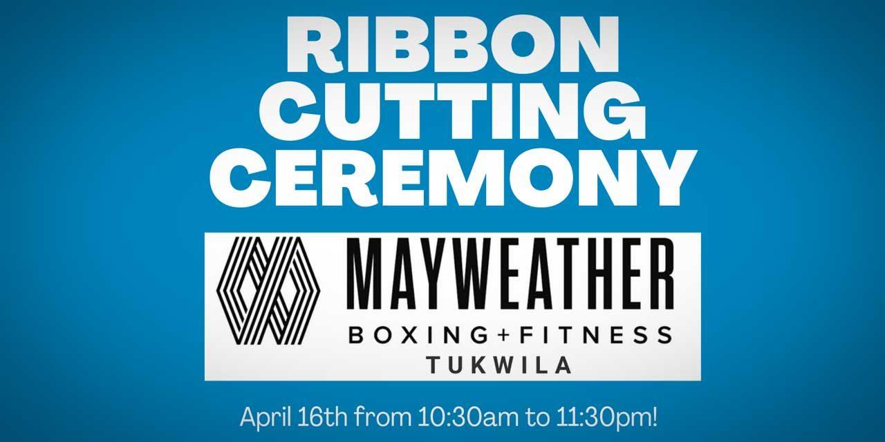 Ribbon Cutting & Grand Opening of Mayweather Boxing + Fitness will be Saturday, April 16