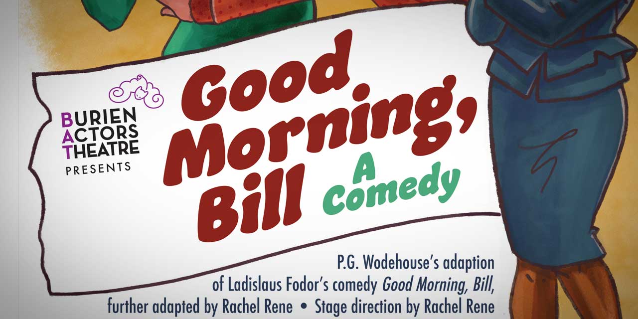 See BAT Theatre’s ‘Good Morning Bill’ for free this Sunday, Aug. 6 at Burien Town Square Park