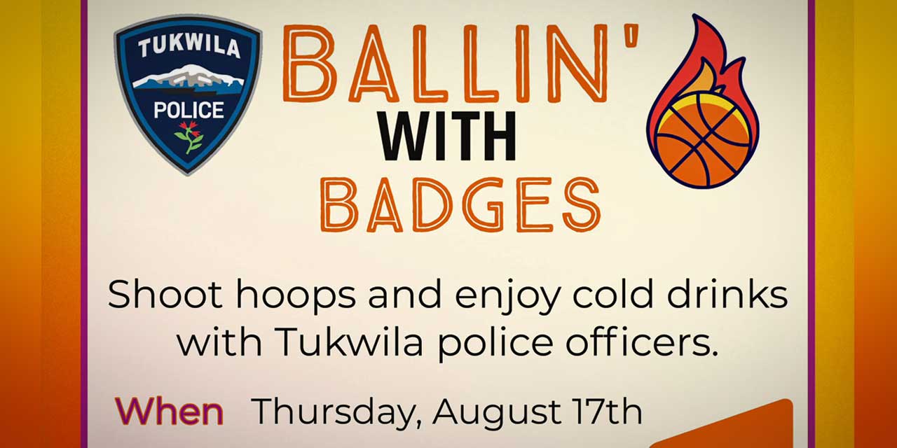 Shoot hoops with Tukwila cops at ‘Ballin’ with Badges’ on Thursday, Aug. 17