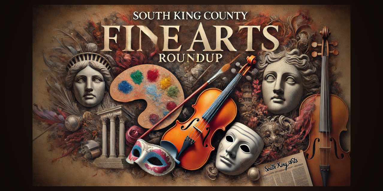 South King County Fine Arts Roundup: music, dance, theater and visual arts for late June