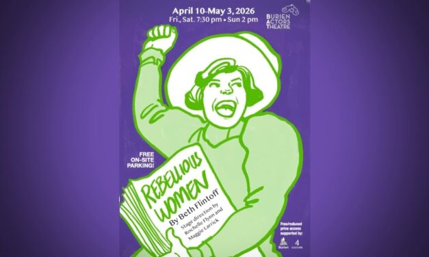 BAT Theatre’s ‘Rebellious Women’ brings suffragette story to Burien stage starting this Friday, April 10