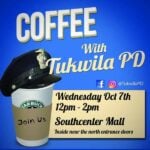 Have coffee with a Tukwila Cop at Southcenter Mall on Wednesday, Oct. 7