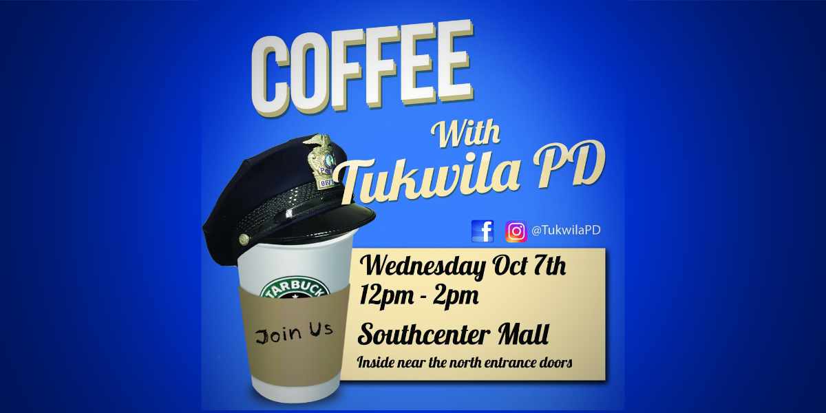 Have coffee with a Tukwila Cop at Southcenter Mall on Wednesday, Oct. 7